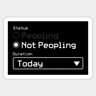 Not Peopling Today Magnet